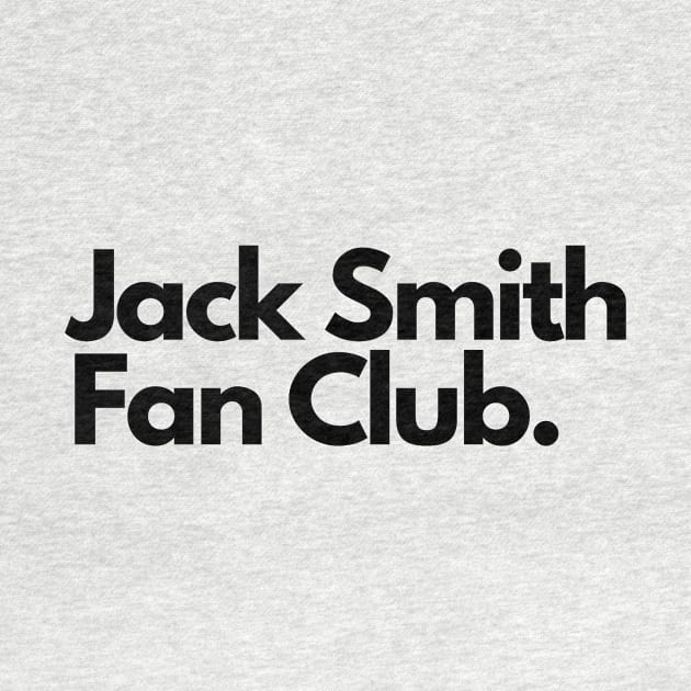 Jack Smith Fan Club by TheFloridaManCollective